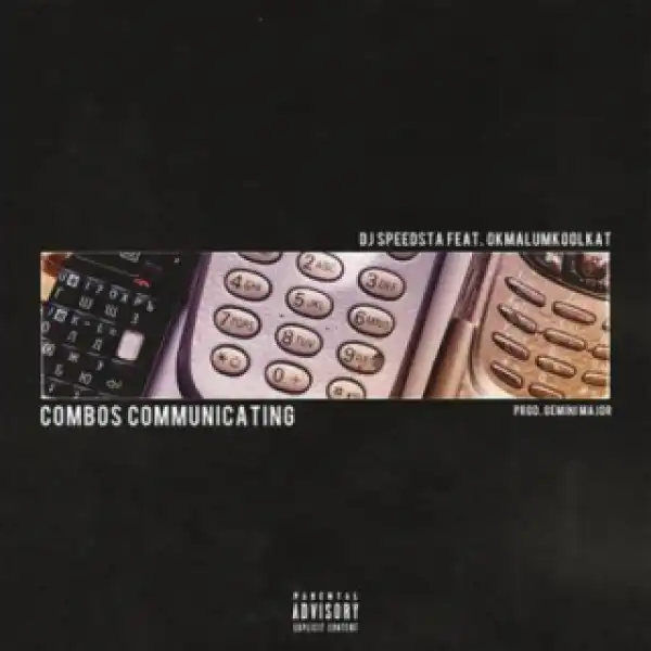DJ Speedsta - Combos Communicating (feat. Okmalumkoolkat)